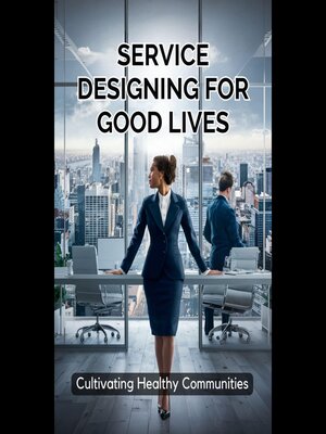 cover image of Service Designing For Good Lives